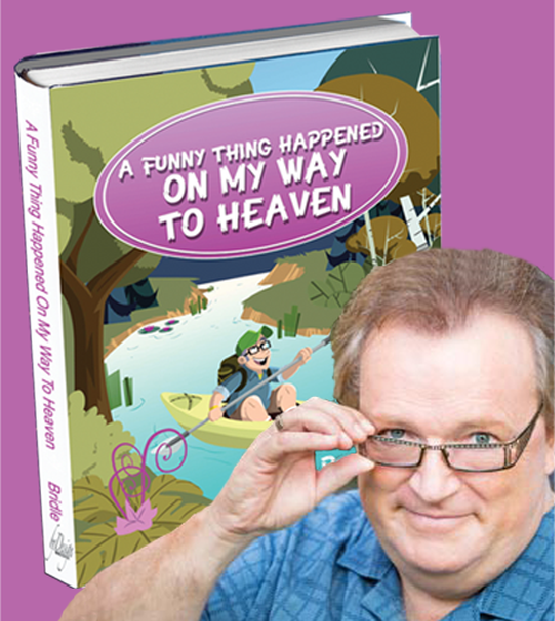 Terry Bridle, Author, Speaker, Author of "A Funny Thing Happened On My Way to Heaven"